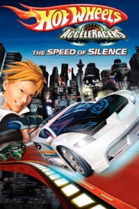 Hot Wheels AcceleRacers: The Speed of Silence 2005 on netflix