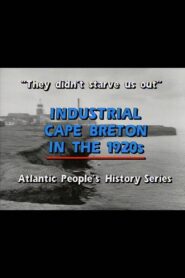 “They Didn’t Starve Us Out”: Industrial Cape Breton in the 1920s 1991 on netflix