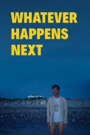 Whatever Happens Next 2018 on netflix