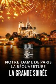 Notre-Dame de Paris : La Réouverture – La Grande Soirée 2024 on netflix