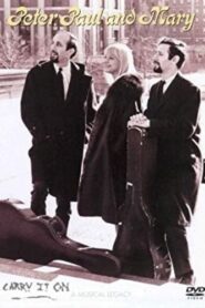 Peter, Paul & Mary: Carry It On 2004 on netflix