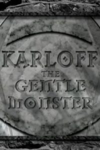 Karloff: The Gentle Monster 2006 on netflix