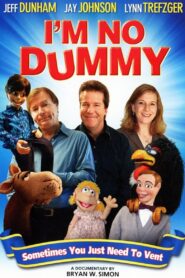 I’m No Dummy 2009 on netflix