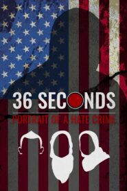 36 Seconds: Portrait of a Hate Crime 2023 on netflix