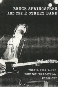 Bruce Springsteen & the E Street Band Houston ’78 Bootleg: House Cut 2010 on netflix