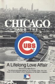 Chicago and the Cubs – A Lifelong Love Affair 1987 on netflix