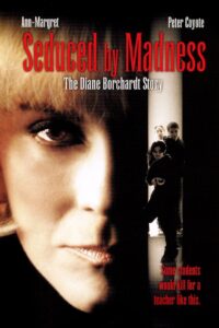 Seduced by Madness: The Diane Borchardt Story 1996 on netflix