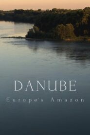 Danube: Europe’s Amazon 2012 on netflix