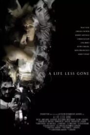 A Life Less Gone 2008 on netflix