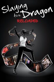 Slaying the Dragon: Reloaded 2011 on netflix