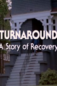 Turnaround: A Story of Recovery 1984 on netflix