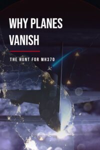 Why Planes Vanish: The Hunt for MH370 2024 on netflix