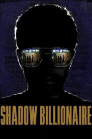 Shadow Billionaire 2009 on netflix