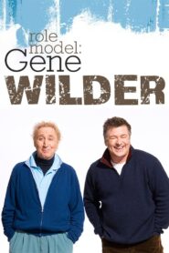 Role Model: Gene Wilder 2008 on netflix