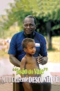 João do Vale, Muita Gente Desconhece 2005 on netflix