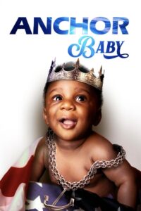 Anchor Baby 2010 on netflix
