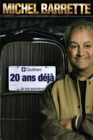 Michel Barrette: 20 ans déjà 2006 on netflix