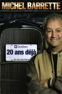 Michel Barrette: 20 ans déjà 2006 on netflix