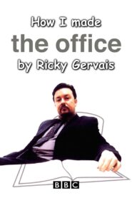 How I Made The Office by Ricky Gervais 2002 on netflix