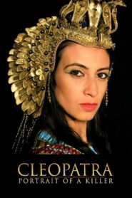Cleopatra: Portrait of a Killer 2009 on netflix