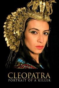 Cleopatra: Portrait of a Killer 2009 on netflix