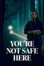 You’re Not Safe Here 2021 on netflix