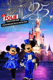 La Folie Disneyland Paris : L’Anniversaire des 25 ans du Parc 2017 on netflix