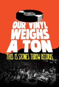 Our Vinyl Weighs a Ton: This Is Stones Throw Records 2013 on netflix