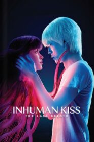 Inhuman Kiss: The Last Breath 2023 on netflix