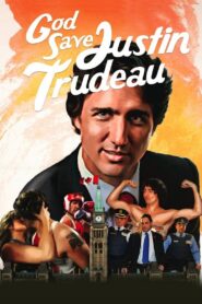 God Save Justin Trudeau 2014 on netflix