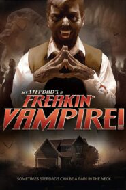 My Step-Dad’s a Freakin’ Vampire 2012 on netflix
