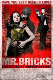 Mr. Bricks: A Heavy Metal Murder Musical 2011 on netflix