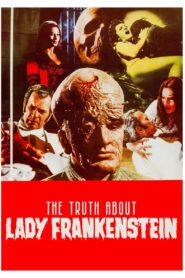 The Truth About Lady Frankenstein 2007 on netflix
