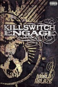 Killswitch Engage: (Set This) World Ablaze 2005 on netflix