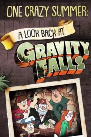 One Crazy Summer: A Look Back at Gravity Falls 2018 on netflix