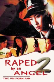 Raped by an Angel 2: The Uniform Fan 1998 on netflix