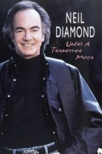 Neil Diamond: Under a Tennessee Moon 1996 on netflix