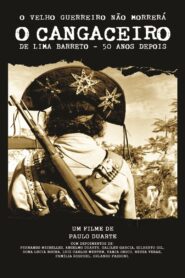 O Velho Guerreiro Não Morrerá – O Cangaceiro de Lima Barreto 50 Anos Depois 2011 on netflix