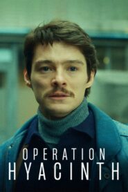 Operation Hyacinth 2021 on netflix