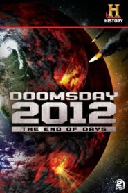 Decoding the Past: Doomsday 2012 – The End of Days 2007 on netflix