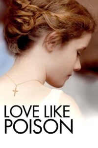 Love Like Poison 2010 on netflix