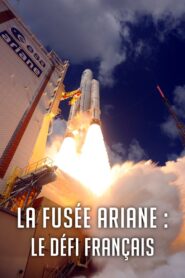 La Fusée Ariane : Le Défi français 2018 on netflix