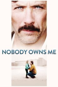 Nobody Owns Me 2013 on netflix
