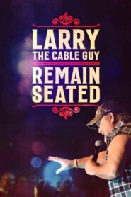Larry the Cable Guy: Remain Seated 2020 on netflix