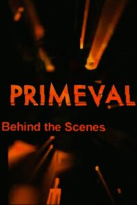 The Making of Primeval 2007 on netflix