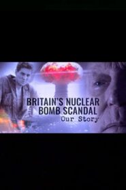 Britain’s Nuclear Bomb Scandal: Our Story 2024 on netflix