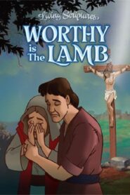 Worthy is the Lamb 2004 on netflix