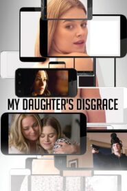 My Daughter’s Disgrace 2016 on netflix