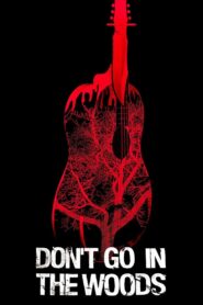 Don’t Go in the Woods 2012 on netflix