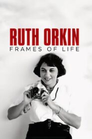 Ruth Orkin: Frames of Life 1996 on netflix